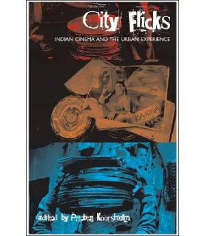 City Flicks: Indian Cinema and the Urban Experience