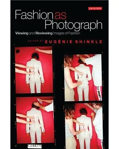 Fashion As Photograph: Viewing and Reviewing Fashion Images