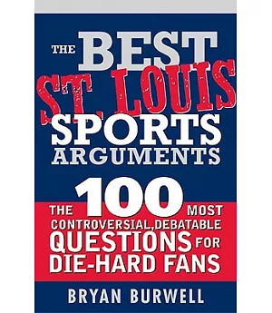 The Best St. Louis Sports Arguments