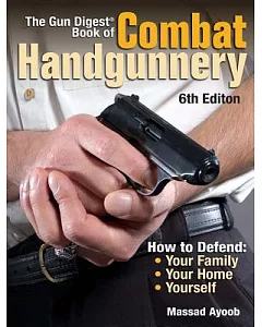 Gun Digest Book of Combat Handgunnery