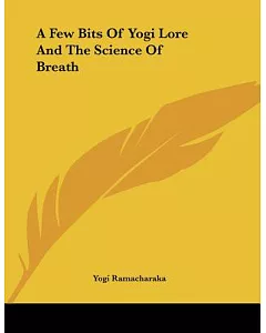 A Few Bits of yogi Lore and the Science of Breath