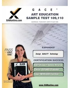 Gace Art Education Sample Test 109, 110: Teacher Certification Exam