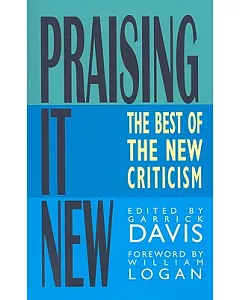 Praising It New: The Best of the New Criticism