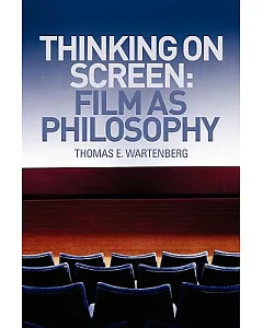 Thinking on Screen: Film As Philosophy
