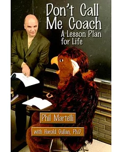Don’t Call Me Coach: A Lesson Plan for Life