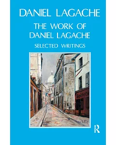 The Works of Daniel Lagache: Selected Papers 1938-1964