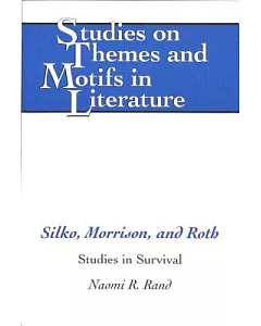 Silko, Morrison, and Roth: Studies in Survival