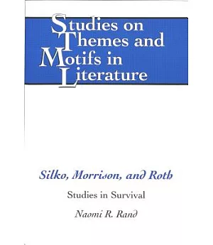 Silko, Morrison, and Roth: Studies in Survival