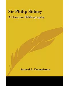 Sir Philip Sidney: A Concise Bibliography