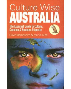 Culture Wise: Australia: The Essential Guide to Culture, Customs & Business Etiquette