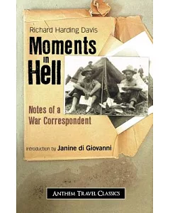 Moments in Hell: Notes of a War Correspondent