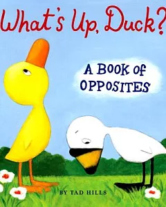 What’s Up Duck?: A Book of Opposites