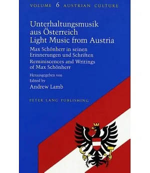 Light Music from Austria: Reminiscences and Writings of Max Schonherr/Unterhaltungsmusik Aus Osterreich : Max Schonherr in Seine