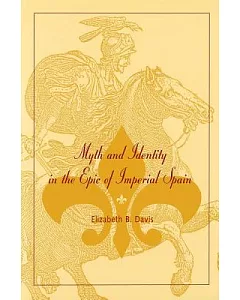 Myth and Identity in the Epic of Imperial Spain
