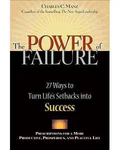 The Power of Failure: 27 Ways to Turn Life’s Setbacks into Success