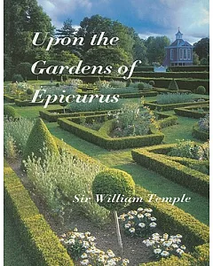 Upon The Gardens Of Epicurus: or of Gardening in the Year 1685