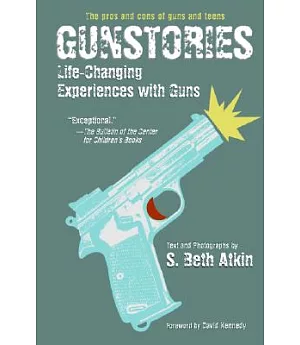 Gunstories: Life-Changing Experiences With Guns