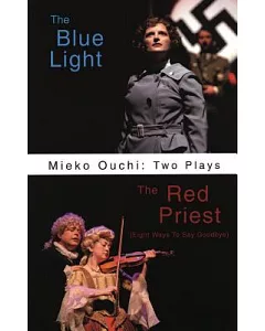mieko Ouchi: Two Plays: The Blue Light / The Red Priest
