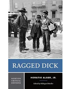 Ragged Dick: Or, Street Life in New York With Boot Blacks