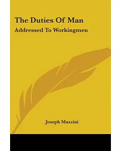 The Duties of Man: Addressed to Workingmen
