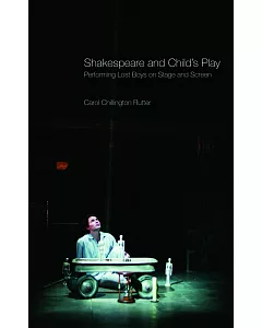 Shakespeare and Child’s Play: Performing Lost Boys on Stage and Screen