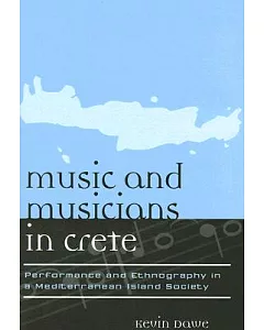 Music and Musicians in Crete: Performance and Ethnography in a Mediterranean Island Society