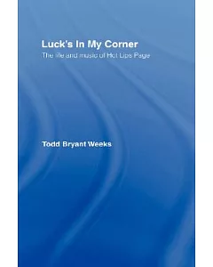 Luck’s In My Corner: The Life and Music of Hot Lips Page