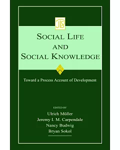 Social Life and Social Knowledge: Toward a Process Account of Development