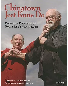 Chinatown Jeet Kune Do: Essential Elements of Bruce lee’s Martial Art