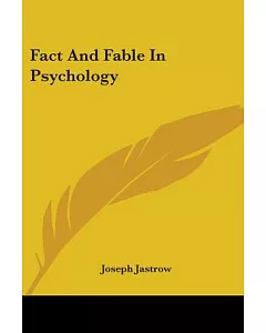 Fact and Fable in Psychology
