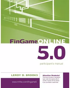 FinGame Online 5.0: The Financial Management Decision Game Participant’s Manual