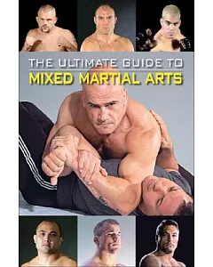 The Ultimate Guide to Mixed Martial Arts