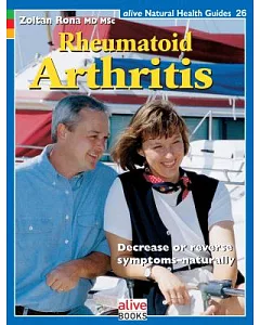 Rheumatoid Arthritis: Decrease or Reverse Symptoms-Naturally