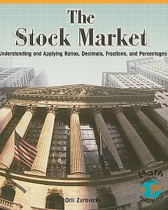 The Stock Market: Understanding and Applying Ratios, Decimals, Fractions, and Percentages