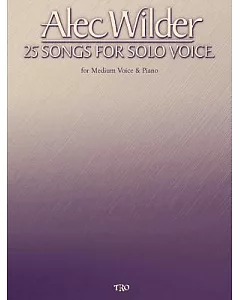 alec Wilder - 25 Songs for Solo Voice: For Medium Voice And Piano