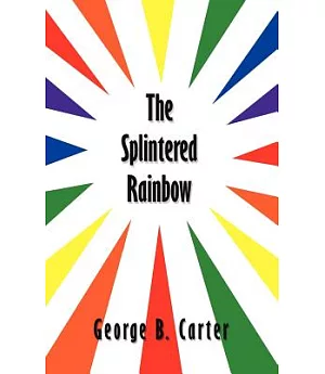 The Splintered Rainbow