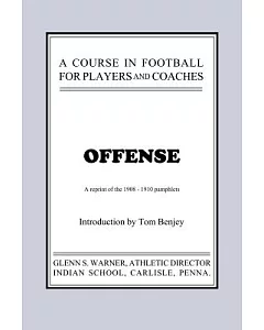A Course in Football for Players and Coaches: Offense