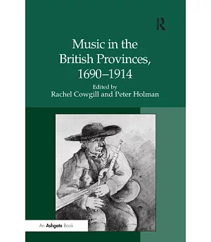 Music in the British Provinces, 16901914