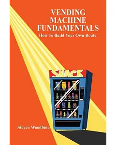 Vending Machine Fundamentals: How to Build Your Own Route