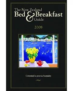 The New Zealand Bed & Breakfast Guide 2008