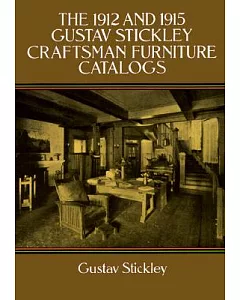 The 1912 and 1915 Gustav stickley Craftsman Furniture Catalogs