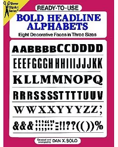 Ready-To-Use Bold Headline Alphabets: Eight Decorative Faces in Three Sizes