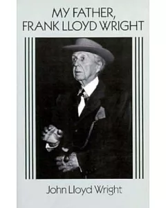 My Father, Frank lloyd Wright