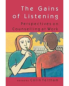 The Gains of Listening: Perspectives on Counseling at Work