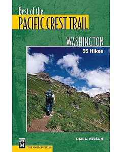 The Best of the Pacific Crest Trail Washington: 55 Hikes