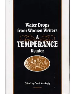Water Drops from Women Writers: A Temperance Reader