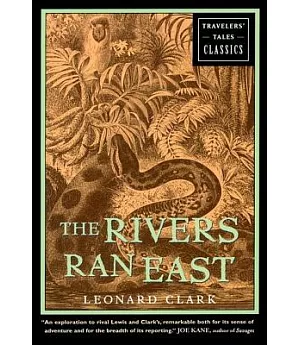 The Rivers Ran East: Travelers’ Tales Classics