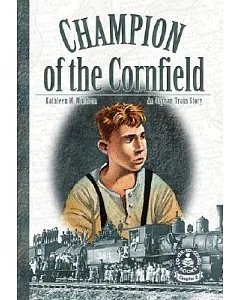 Champion of the Cornfield: An Orphan Train Story