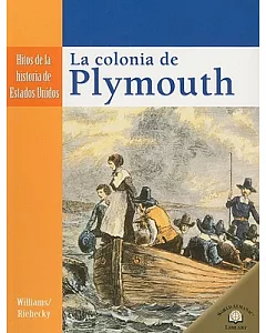 LA COLONIA DE PLYMOUTH /THE SETTLING OF PLYMOUTH