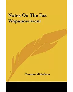 Notes on the Fox Wapanowiweni